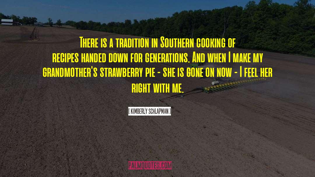 Southern Cooking quotes by Kimberly Schlapman