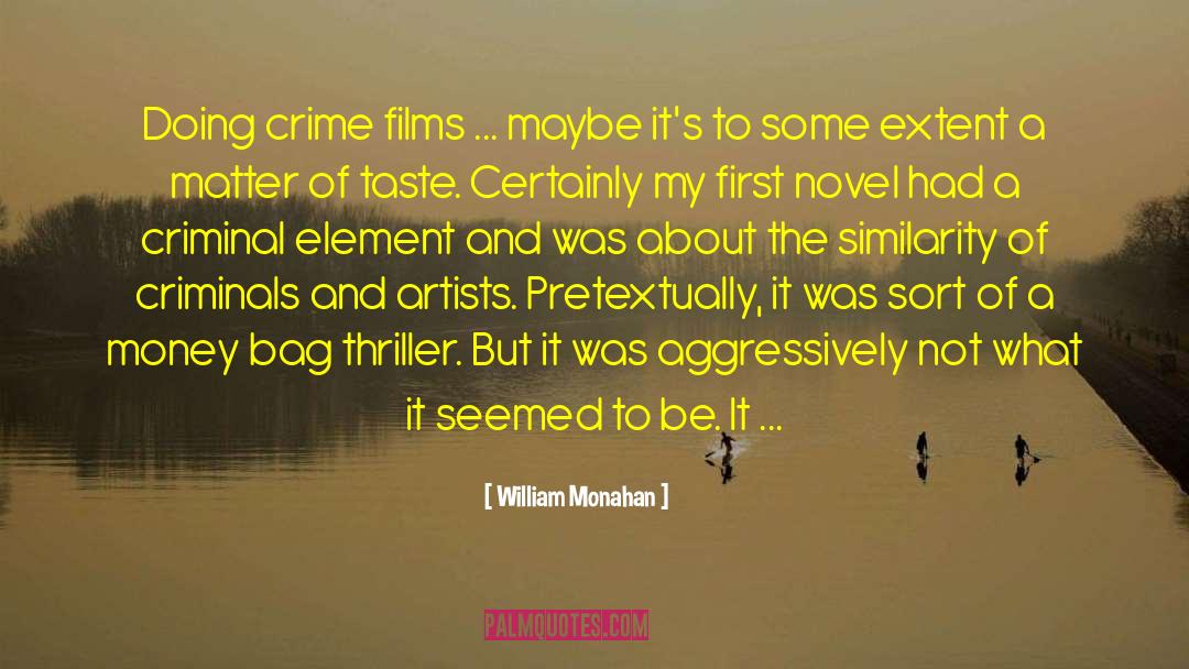 Southern Crime Novel quotes by William Monahan