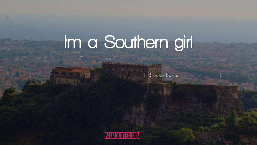 Southern Girl quotes by Brooke Burns