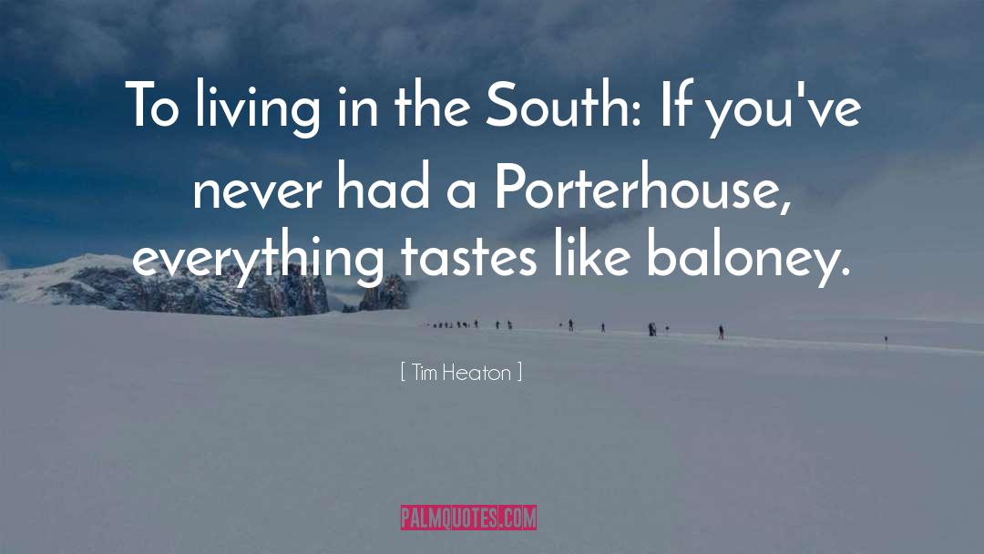Southern Hospitality quotes by Tim Heaton