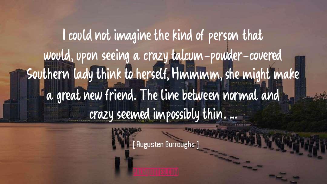 Southern Lady quotes by Augusten Burroughs