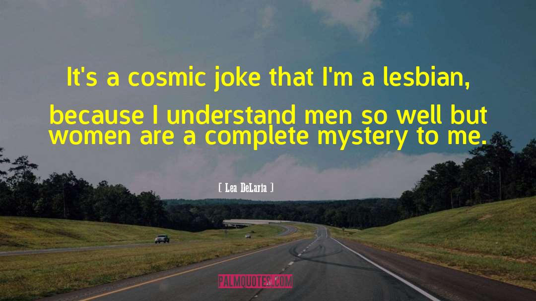 Southern Mystery quotes by Lea DeLaria