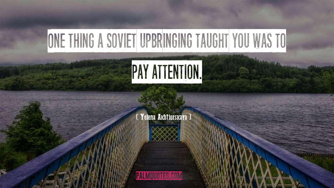 Southern Upbringing quotes by Yelena Akhtiorskaya