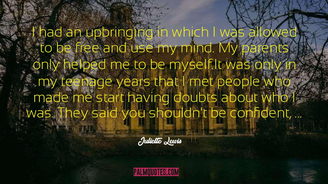 Southern Upbringing quotes by Juliette Lewis