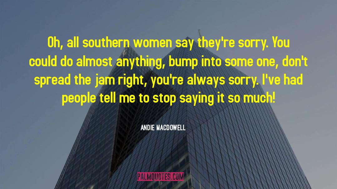 Southern Usa quotes by Andie MacDowell