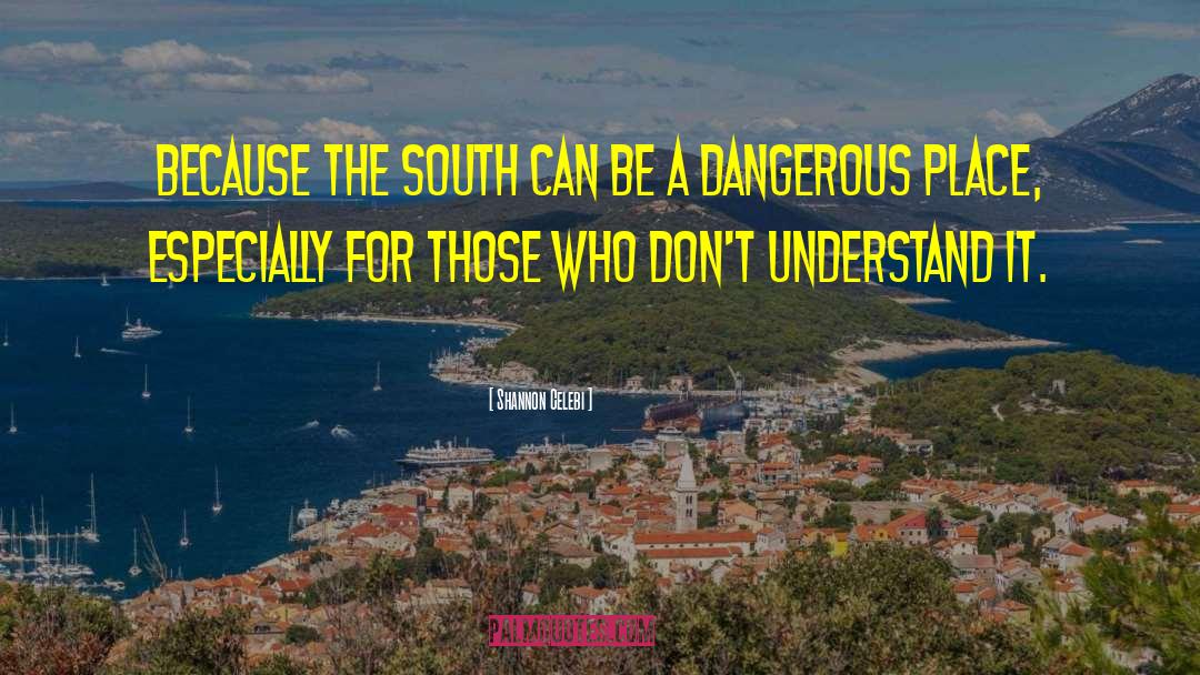 Southern Usa quotes by Shannon Celebi