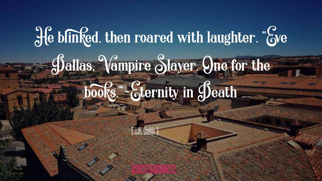 Southern Vampire Mysteries quotes by J.D. Robb