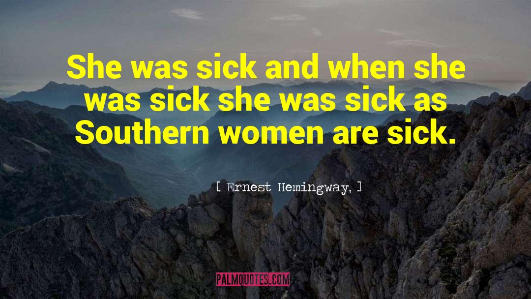 Southern Women quotes by Ernest Hemingway,