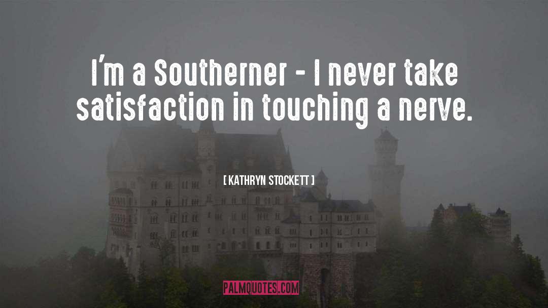 Southerner quotes by Kathryn Stockett