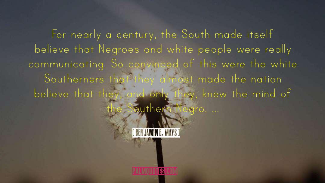 Southerners quotes by Benjamin E. Mays