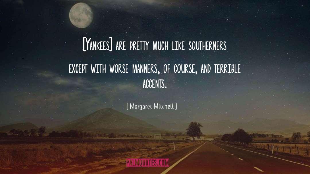 Southerners quotes by Margaret Mitchell