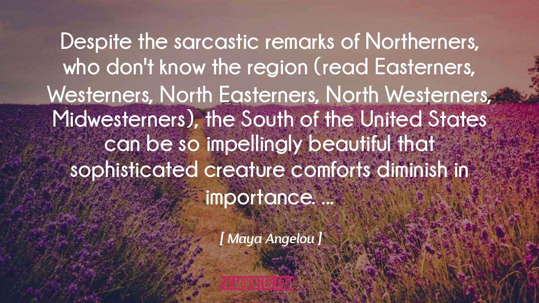 Southerners quotes by Maya Angelou