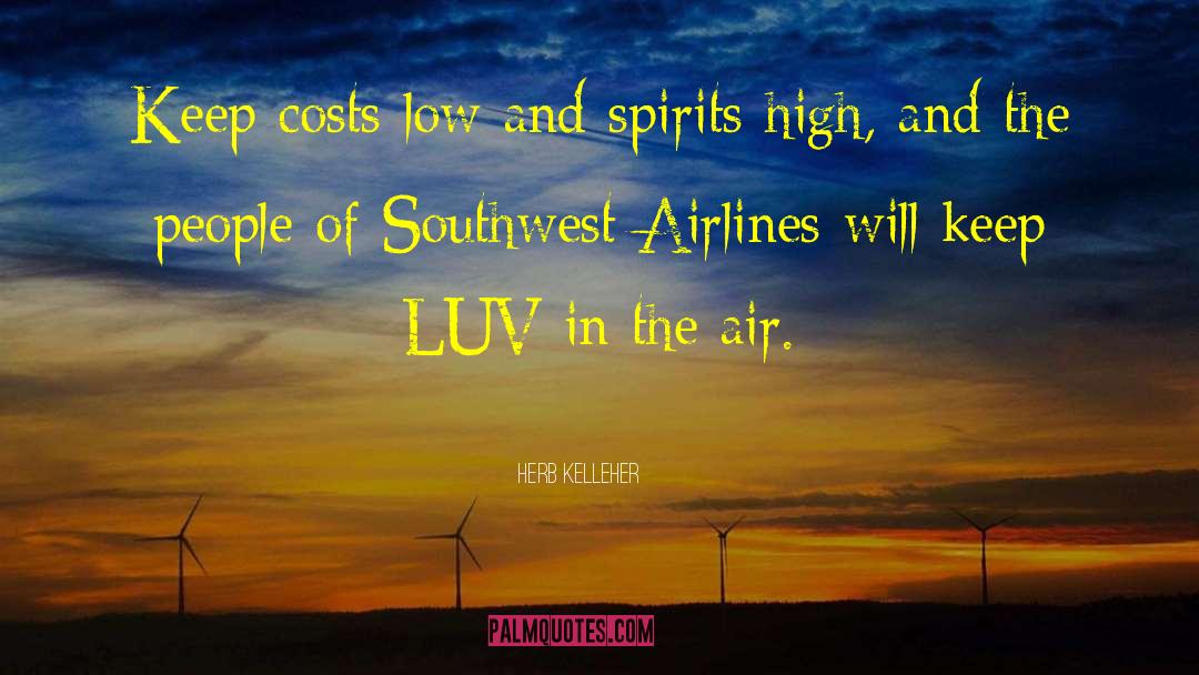 Southwest Airlines quotes by Herb Kelleher