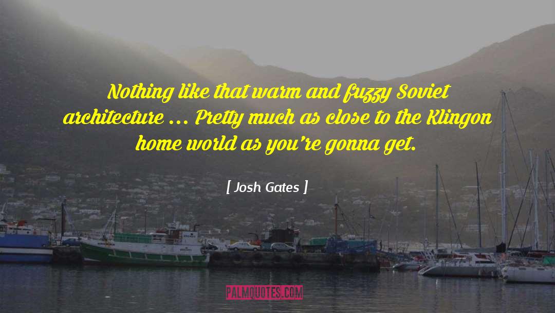 Soviet Architecture quotes by Josh Gates