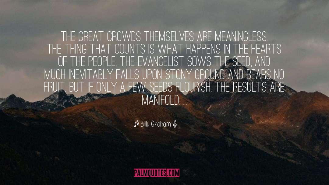 Sow A Seed quotes by Billy Graham