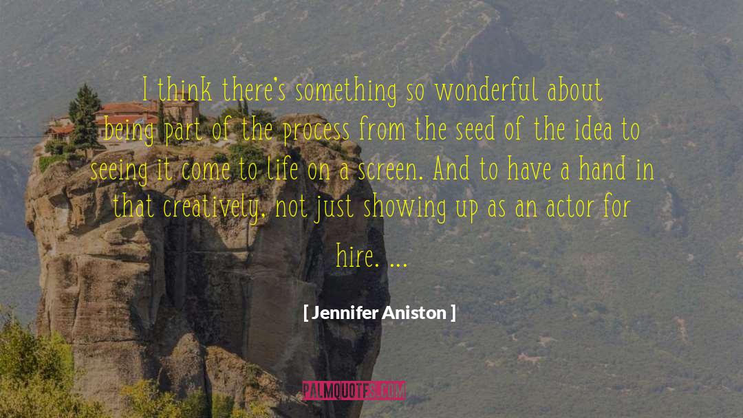Sow A Seed quotes by Jennifer Aniston