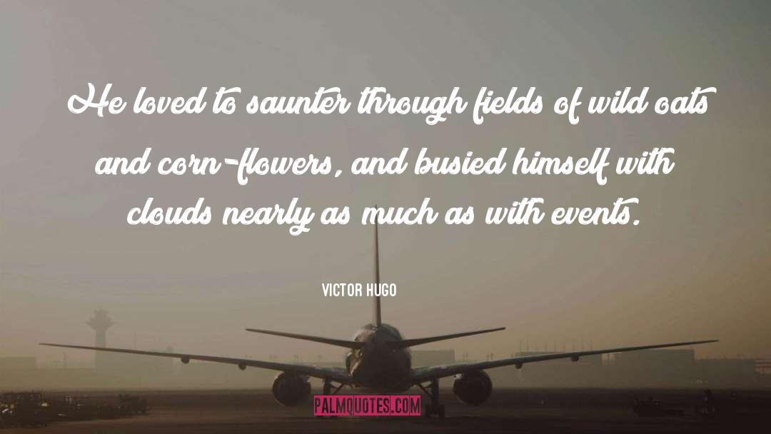 Sow Wild Oats quotes by Victor Hugo