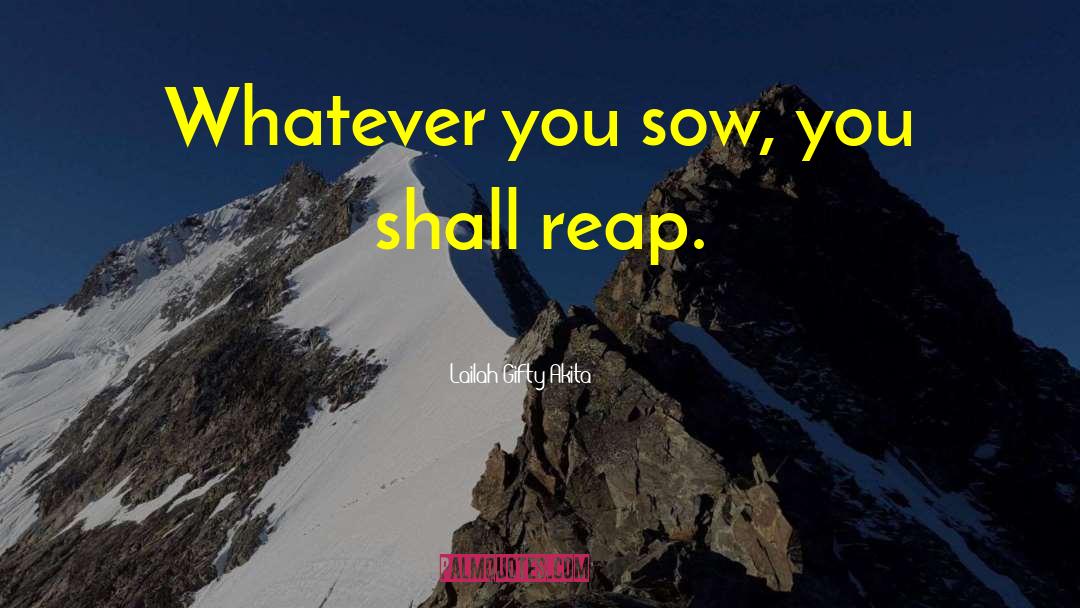 Sowing quotes by Lailah Gifty Akita