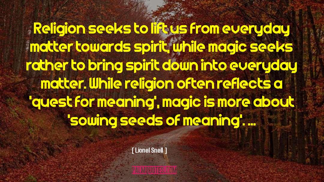 Sowing Seeds quotes by Lionel Snell