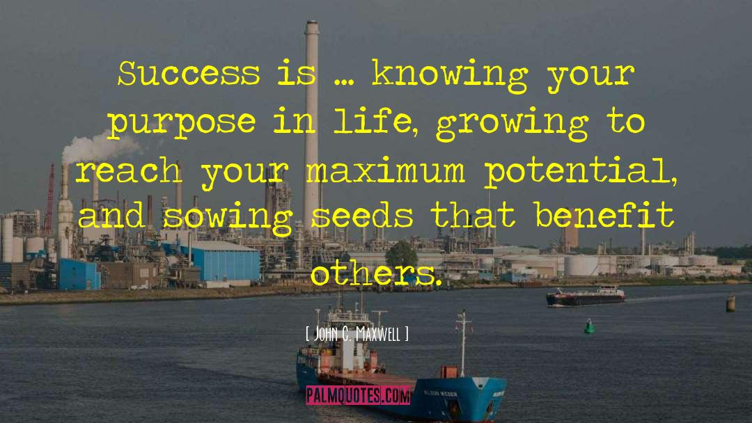 Sowing Seeds quotes by John C. Maxwell