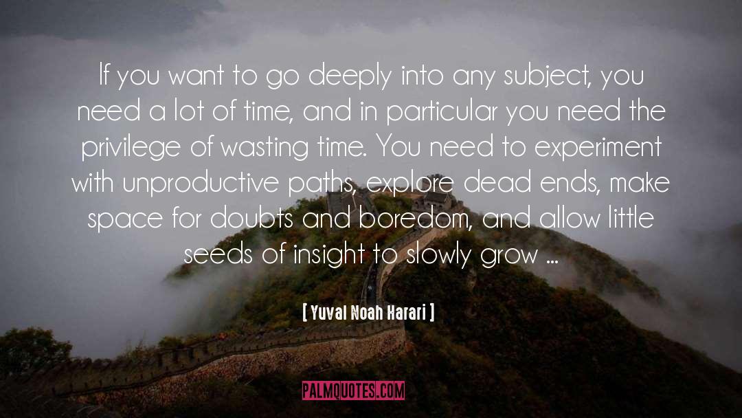 Sowing Seeds quotes by Yuval Noah Harari