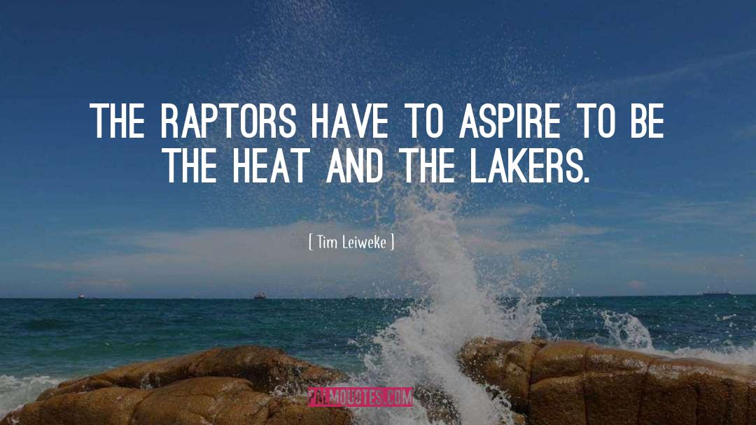 Soxers Raptors quotes by Tim Leiweke