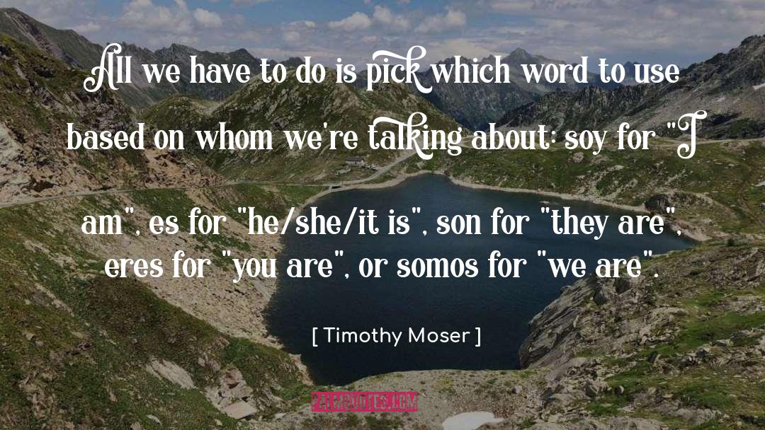 Soy quotes by Timothy Moser