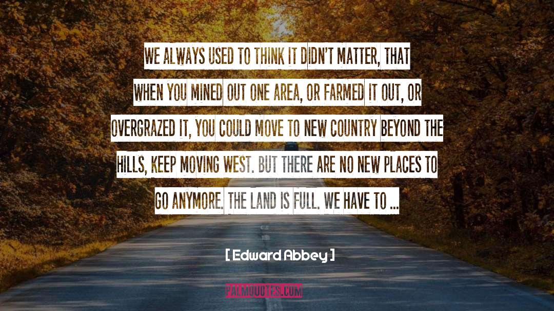 Soyland West quotes by Edward Abbey