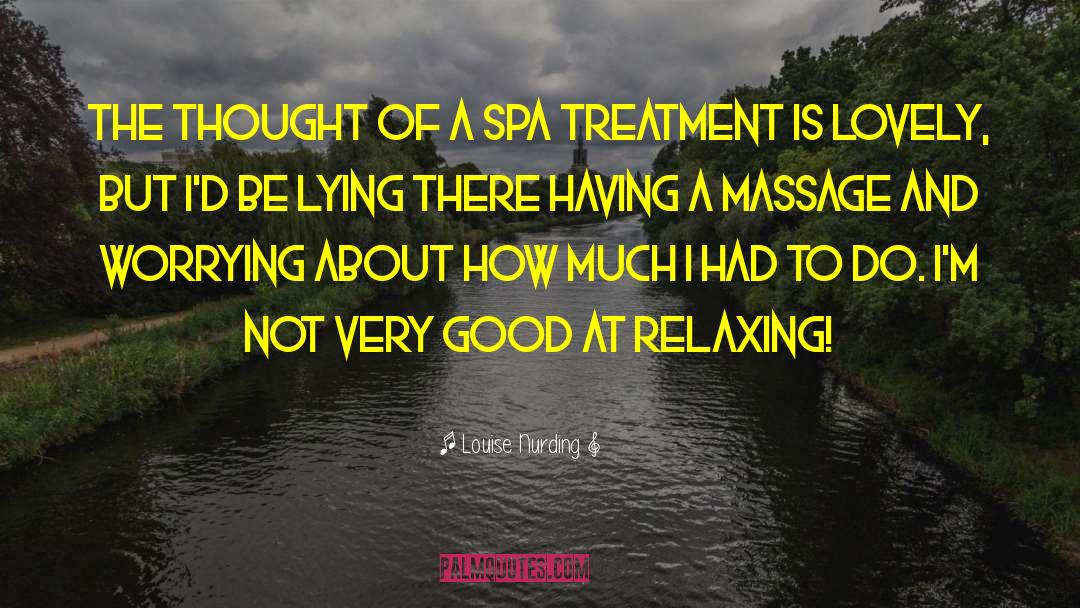 Spa quotes by Louise Nurding