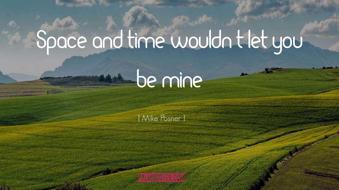 Space And Time quotes by Mike Posner