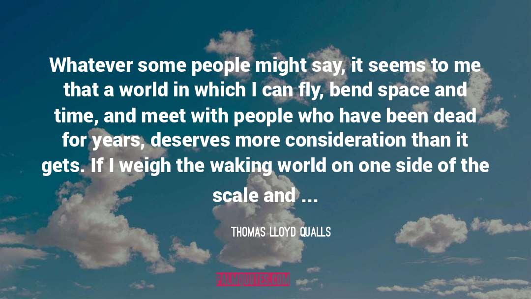 Space And Time quotes by Thomas Lloyd Qualls