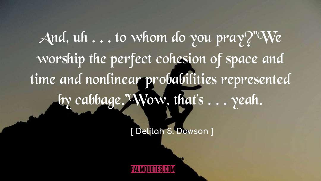 Space And Time quotes by Delilah S. Dawson