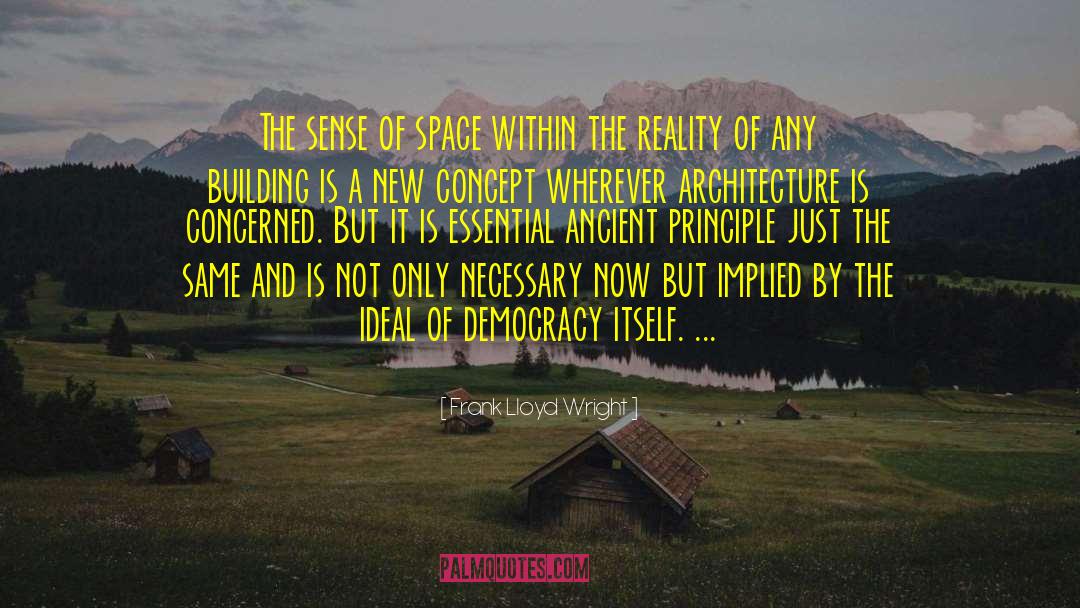 Space Bounds quotes by Frank Lloyd Wright