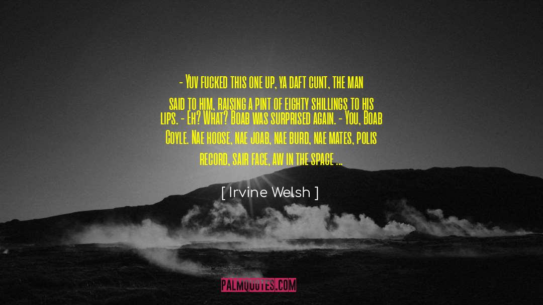 Space Fairies quotes by Irvine Welsh