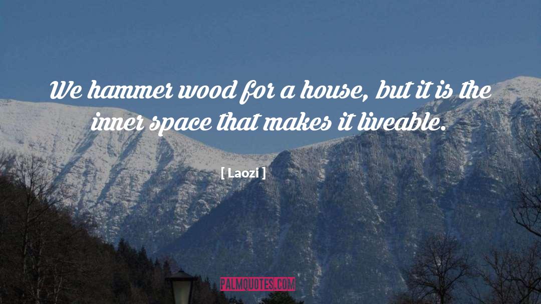 Space House quotes by Laozi