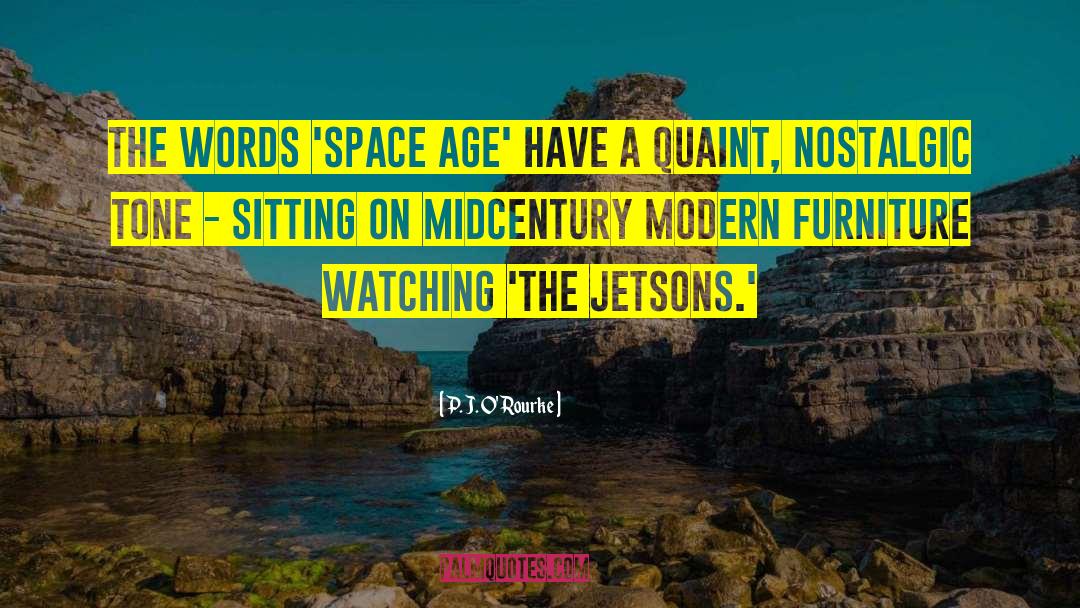 Space Northside quotes by P. J. O'Rourke