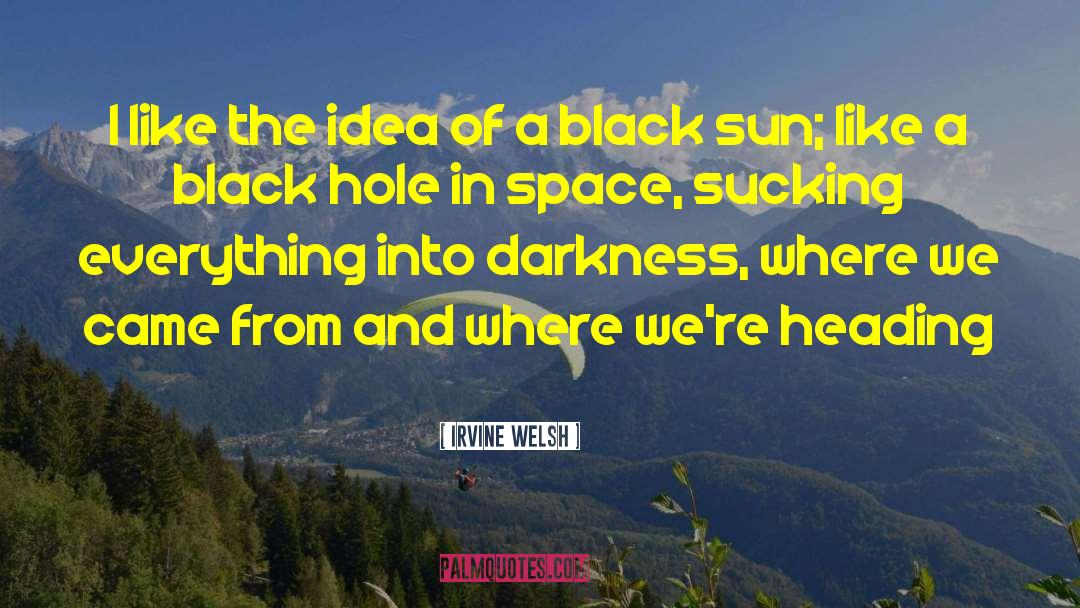 Space Program quotes by Irvine Welsh