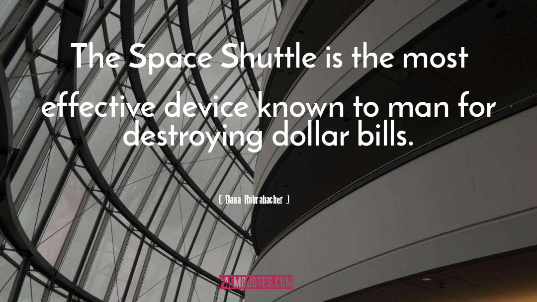 Space Shuttle quotes by Dana Rohrabacher