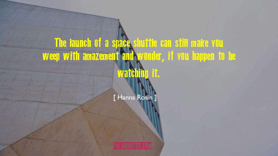 Space Shuttle quotes by Hanna Rosin