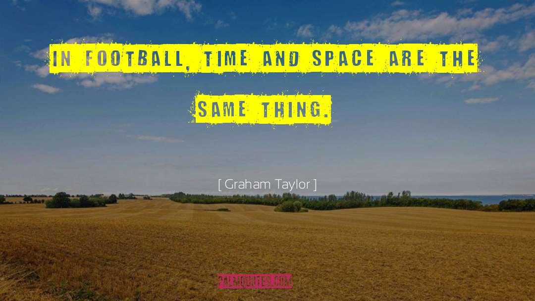 Space Technology quotes by Graham Taylor