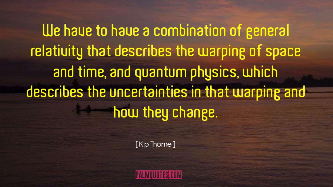 Space Time Quantum Quarks quotes by Kip Thorne