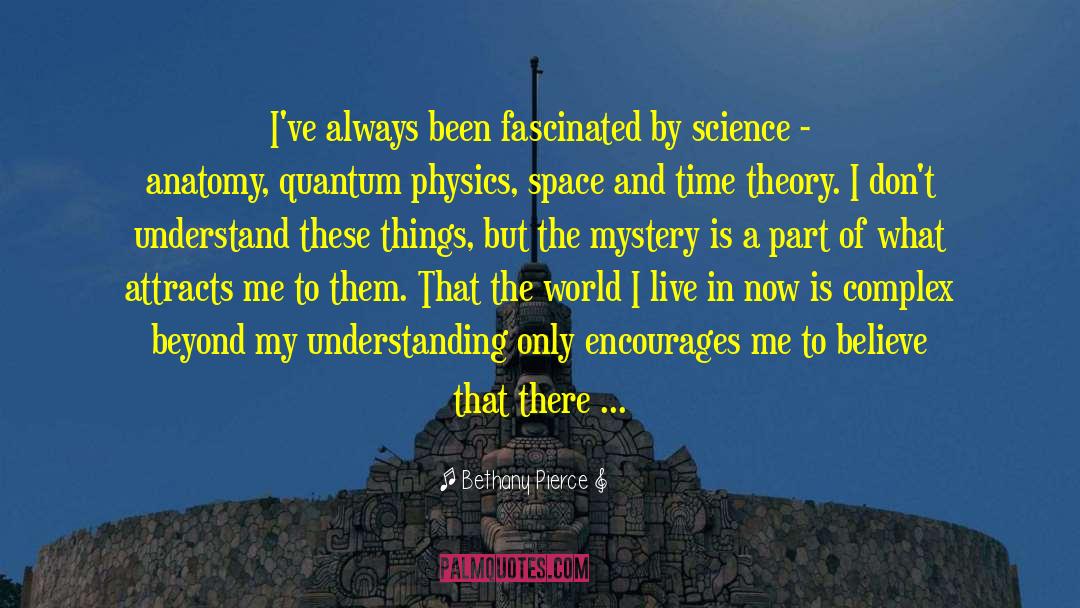 Space Time Quantum Quarks quotes by Bethany Pierce
