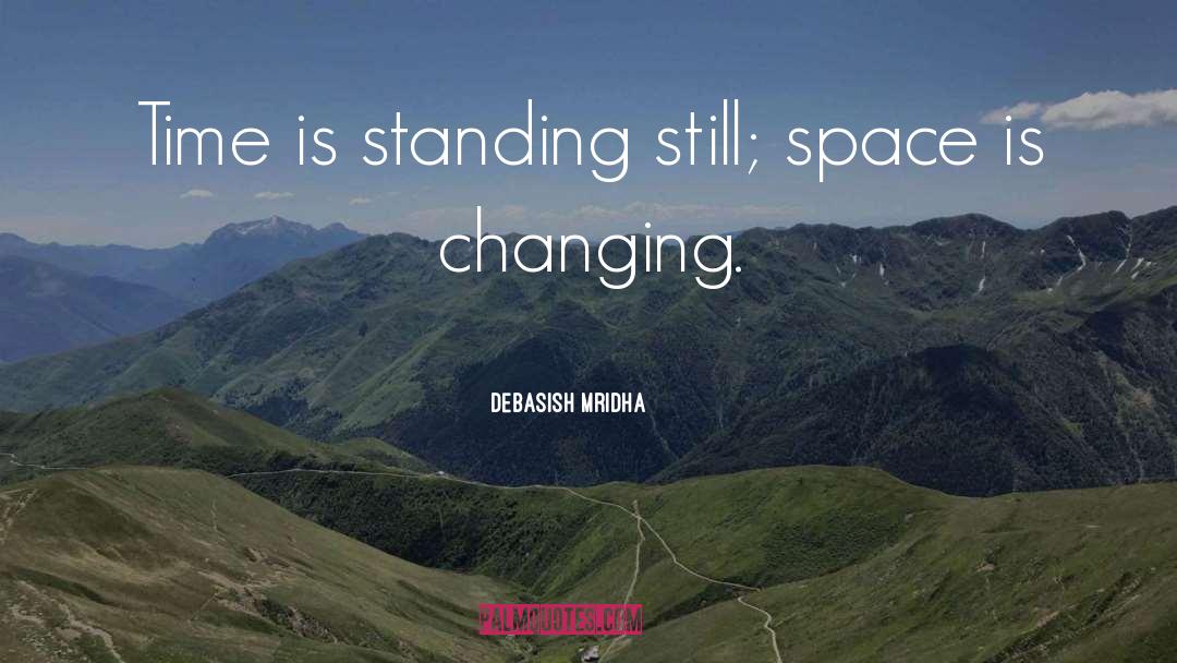 Space Time quotes by Debasish Mridha