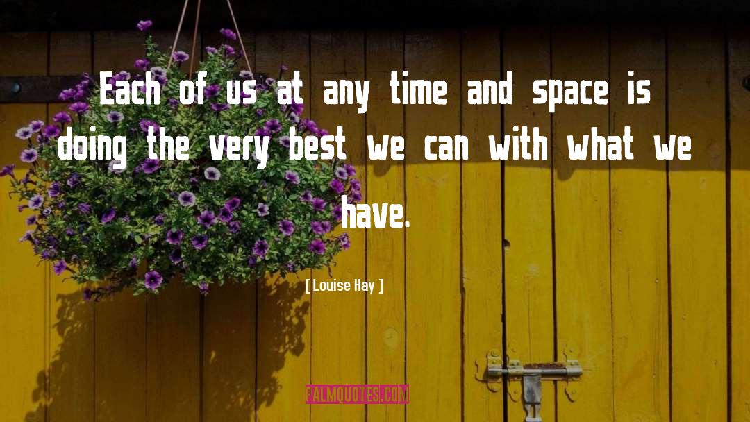 Space Time quotes by Louise Hay