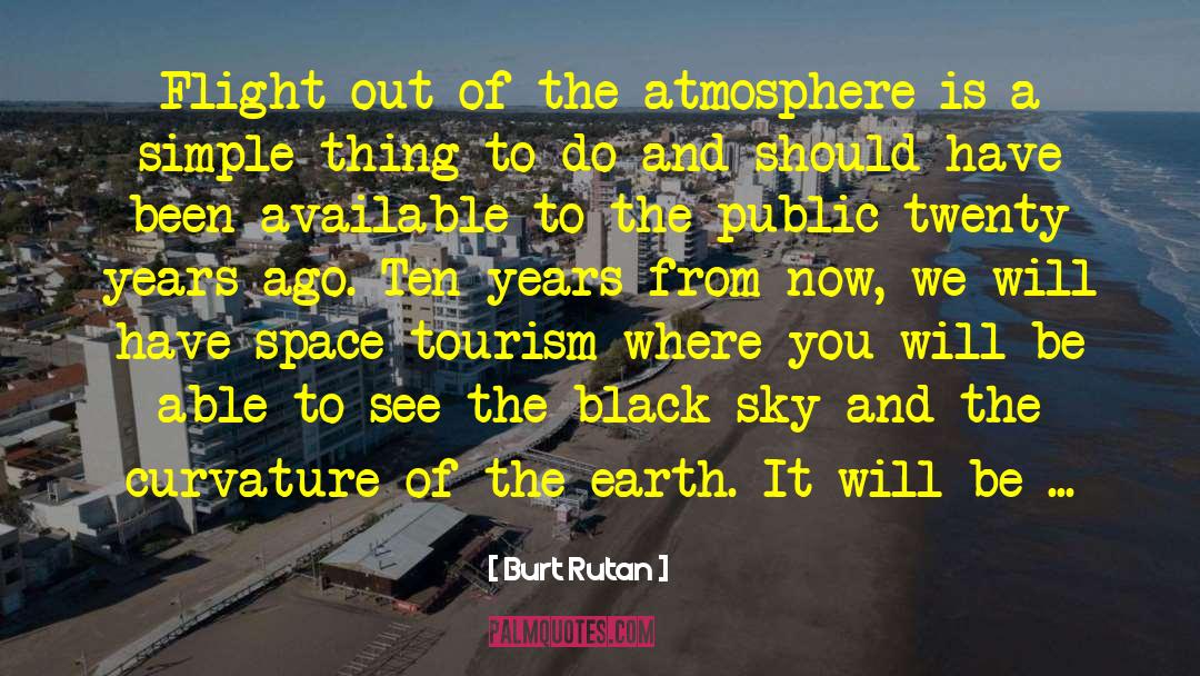 Space Tourism quotes by Burt Rutan