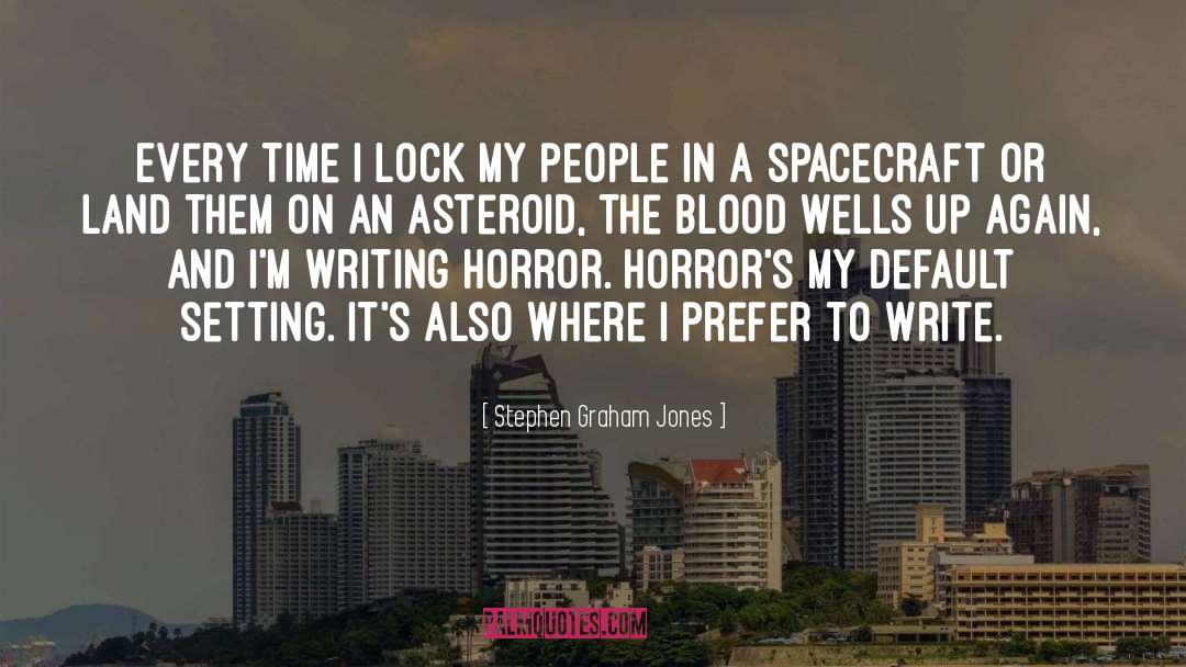 Spacecraft quotes by Stephen Graham Jones