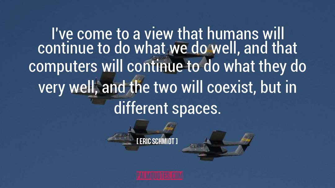 Spaces quotes by Eric Schmidt