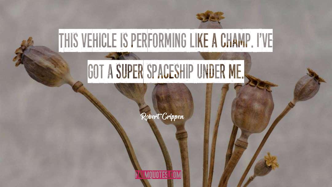 Spaceship quotes by Robert Crippen