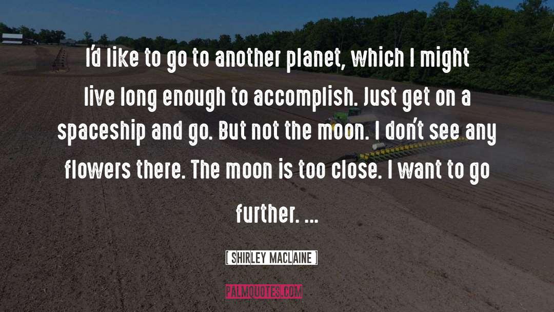 Spaceship quotes by Shirley Maclaine