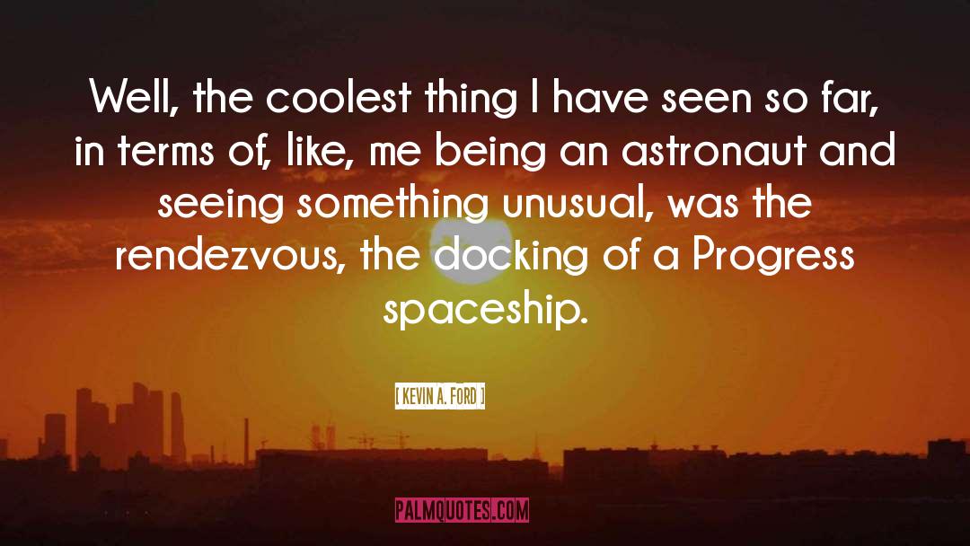 Spaceship quotes by Kevin A. Ford